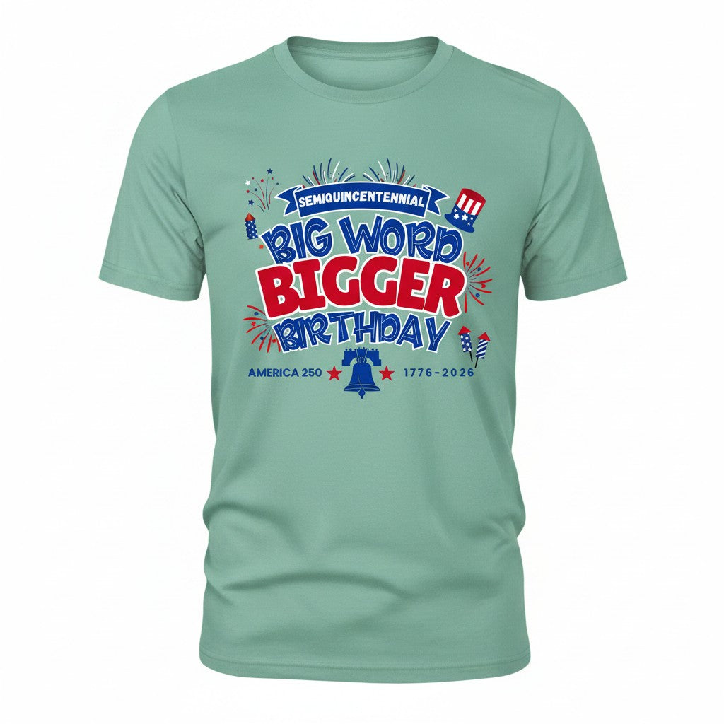 America 250 Big Word Bigger Birthday Tee