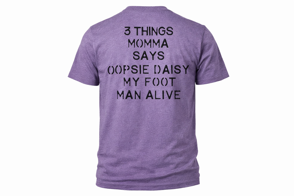 3 Things Momma Says Funny Mom T-Shirt | Southern Mom Sayings | Mother's Day Gift | Oopsie Daisy My Foot Man Alive Tee